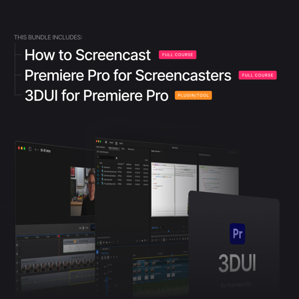 How to Screencast + Premiere Pro for Screencasters + 3DUI Tool Bundle